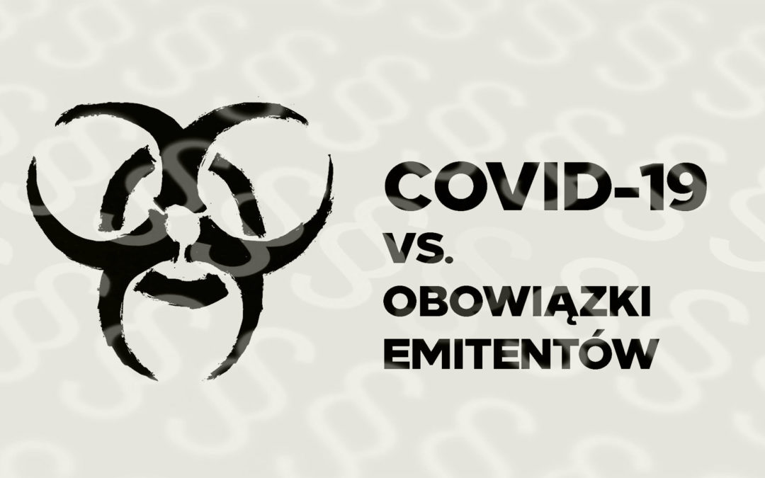 Obowiązki raportowe spółek publicznych w obliczu pandemii koronawirusa COVID-19